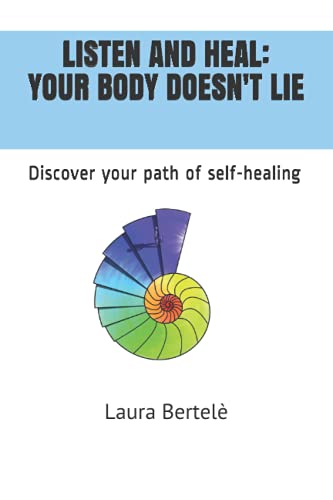 Stock image for LISTEN AND HEAL YOUR BODY DOESNT LIE Discover your path of selfhealing for sale by PBShop.store US
