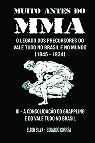 Stock image for Muito Antes Do Mma: O legado dos precursores do Vale Tudo no Brasil e no mundo for sale by GreatBookPrices