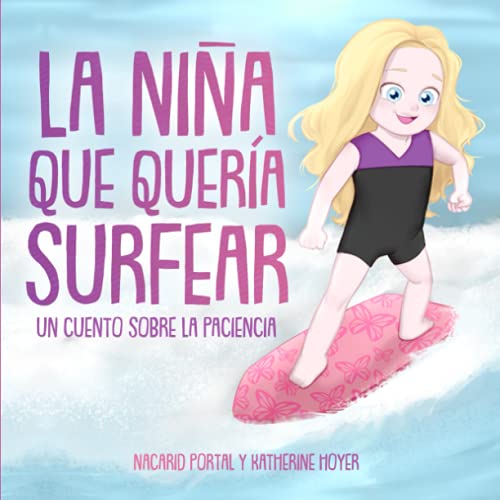 Imagen de archivo de La nia que quera surfear Un cuento sobre la paciencia a la venta por PBShop.store US