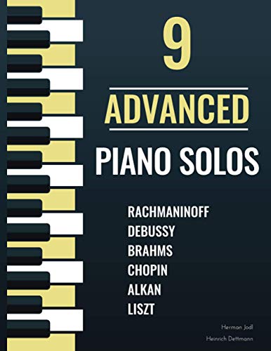 Stock image for 9 Advanced Piano Solos: Classical sheet music with fingering - Liszt, Rachmaninoff, Chopin, Debussy, Brahms, Alkan for sale by SecondSale