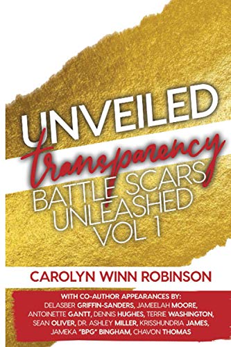 Imagen de archivo de Unveiled Transparency: Battle Scars Unleashed a la venta por Half Price Books Inc.