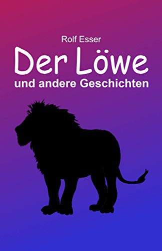 Beispielbild fr Der Lwe und andere Geschichten zum Verkauf von medimops