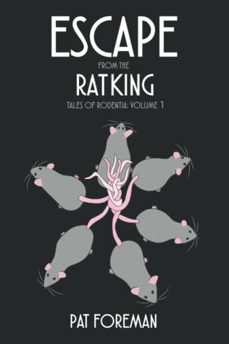 Stock image for Escape from the RatKing: Tales of Rodentia: Volume One for sale by Brit Books