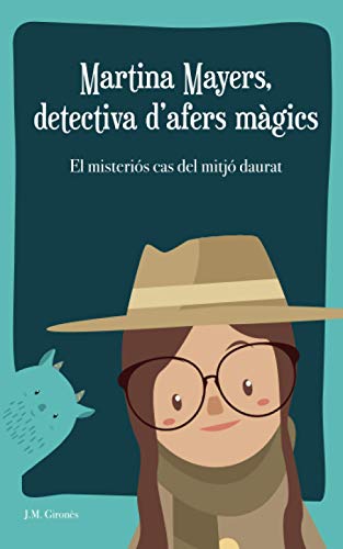 Stock image for Martina Mayers; detectiva d'afers mgics: El misteri s cas del mitj daurat for sale by Ria Christie Collections