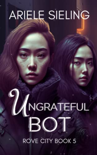 9798728443506: The Ungrateful Bot: A Science Fiction Retelling of Snow White and Rose Red: 5 (Rove City)