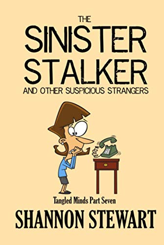Beispielbild fr The Sinister Stalker and Other Suspicious Strangers (Tangled Minds, Band 7) zum Verkauf von Buchpark