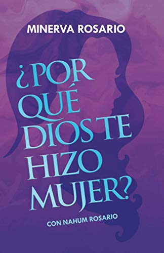 Stock image for ¿POR QU  DIOS TE HIZO MUJER?: Con Nahum Rosario (Spanish Edition) for sale by HPB-Ruby