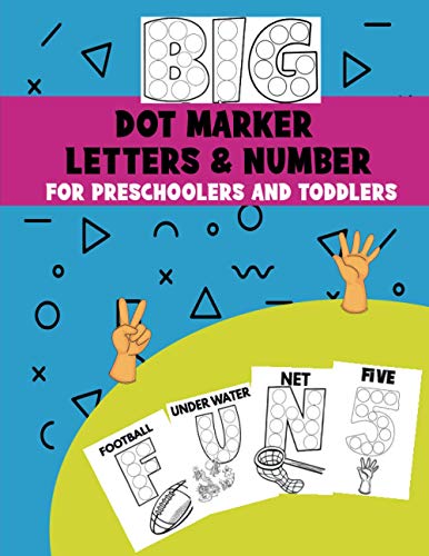 9798728539704: Big Dot Marker Letters & Number For Preschoolers and Toddlers: Homeschool Preschool Learning Activities for Kids, Kindergarten, Girls, Boys, ABC Books ... to Color and Learn ABC Letters, Numbers