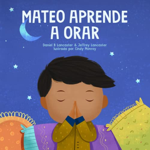 Stock image for Mateo Aprende a Orar: Un libro para nios sobre Jess y la oracin (Powerful Kids in the War Room) (Spanish Edition) for sale by Ria Christie Collections