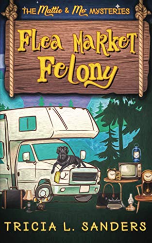 Stock image for Flea Market Felony : A Cozy Mystery Novel for sale by Better World Books