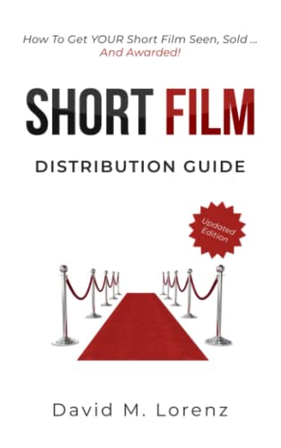 Stock image for SHORT FILM DISTRIBUTION: How to market your short film successfully. The essential guide to festivals, TV, VoD and Co . for sale by Brit Books