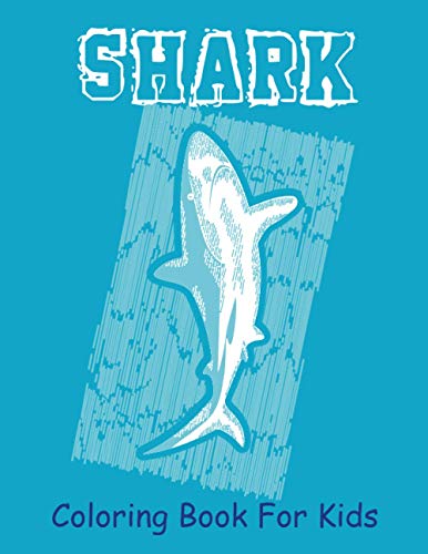 Imagen de archivo de Shark Coloring Book For Kids: A Easy Shark Coloring Pages; Gift for Sea Life lovers ( Boys and Girls ) a la venta por Ria Christie Collections