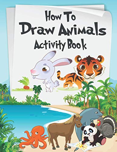 9798729796366: How to Draw Animals Activity Book: A Fun and Simple Step-by-Step Drawing and Activity Book for Kids Aged 4-8 to Learn How to Draw Many Beautiful Animals