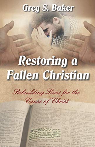 Imagen de archivo de Restoring a Fallen Christian: Rebuilding Lives for the Cause of Christ a la venta por GreatBookPrices