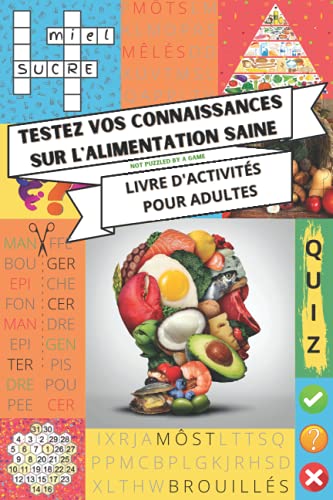 Stock image for Testez vos connaissances sur lalimentation saine Livre d'activits pour adultes Mots mls, mots croiss, quiz, mots coups, mots croiss avec mot cach Ide cadeau original Avec solutions for sale by PBShop.store US