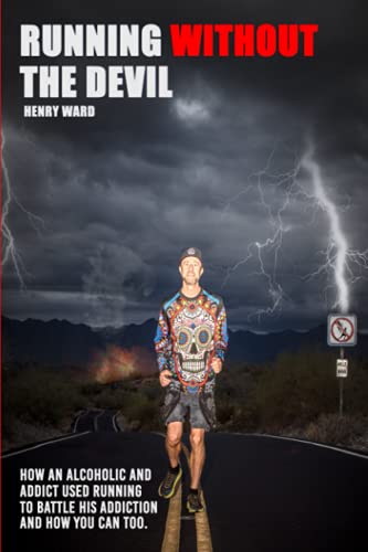 Imagen de archivo de Running Without The Devil: How an alcoholic and addict used running to battle his addiction and how you can too. a la venta por Half Price Books Inc.