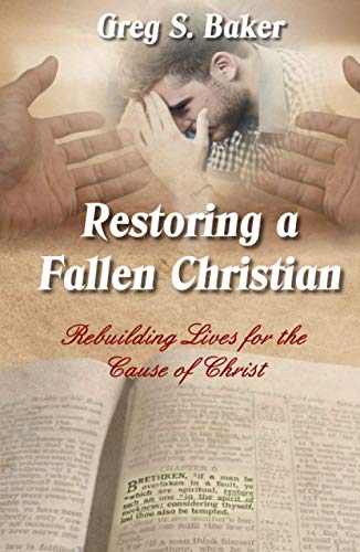Beispielbild fr Restoring a Fallen Christian: Rebuilding Lives for the Cause of Christ zum Verkauf von Buchpark