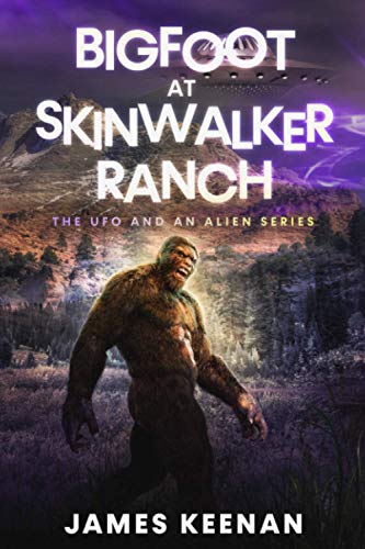 9798730412590: Bigfoot At Skinwalker Ranch: The UFO And An Alien Series