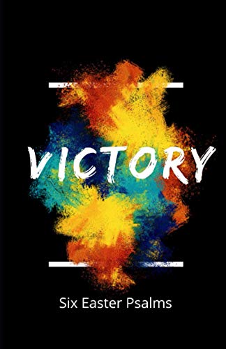 Imagen de archivo de Victory! Six Easter Psalms: A devotional and small group study a la venta por California Books