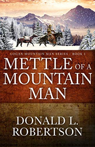 Beispielbild fr Mettle of a Mountain Man : Logan Mountain Man Western Series - Book 3 zum Verkauf von Better World Books