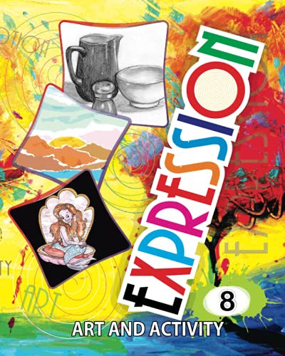Immagine dell'editore per Expression Art and Activity Book 8 for Young Adults To Learn and Practice Fine Arts and Simple Crafts with household material venduto da Ria Christie Collections