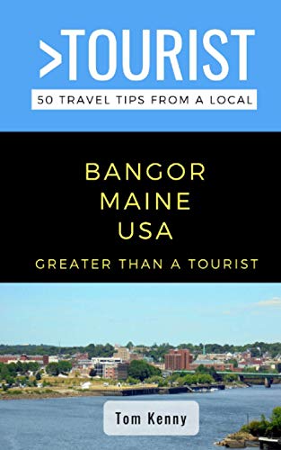 Imagen de archivo de Greater Than a Tourist-Bangor Maine USA: 50 Travel Tips from a Local (Greater Than a Tourist - Maine) a la venta por medimops