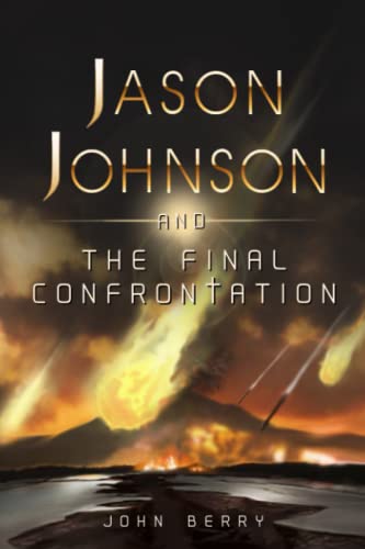 Beispielbild fr Jason Johnson and the Final Confrontation : A Father Struggles to Survive World War III zum Verkauf von Better World Books