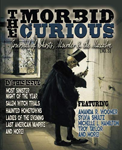 Stock image for MORBID CURIOUS 3: Journal of Ghosts, Murder, and the Macabre for sale by ShowMe D Books