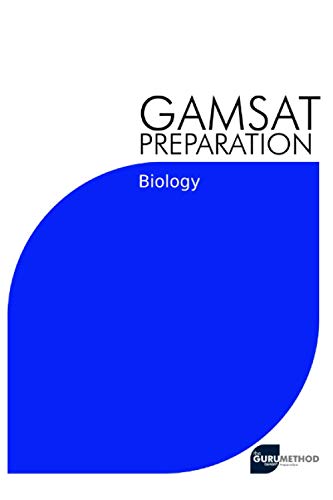 Beispielbild fr GAMSAT Preparation Biology: Efficient Methods, Detailed Techniques, Proven Strategies, and GAMSAT Style Questions for GAMSAT Biology Section (GAMSAT preparation - The Guru Method) zum Verkauf von Ria Christie Collections
