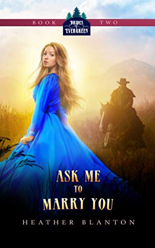 9798731345972: Ask Me to Marry You: Two Christian Historical Western Romances: 2 (The Brides of Evergreen)