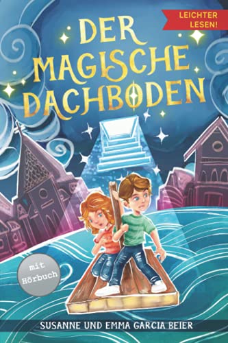 9798731391467: Der magische Dachboden - Leichter lesen: Ein spannendes Kinderbuch mit Silbengliederung zum Selberlesen ab 7 Jahre