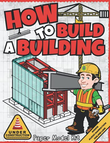 Stock image for How To Build A Building: Paper Model Kit For Kids To Learn Construction Methods and Building Techniques (How To Build Things) for sale by HPB-Ruby