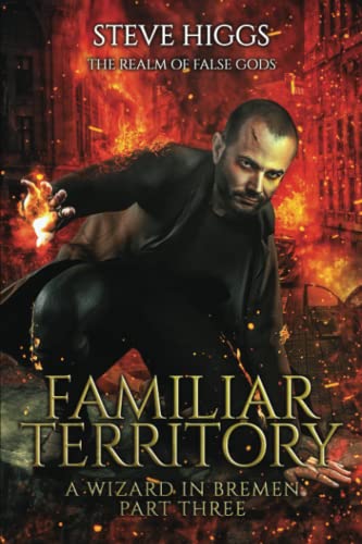 Stock image for Familiar Territory: A Wizard in Bremen part 3 (The Realm of False Gods) for sale by Zoom Books Company