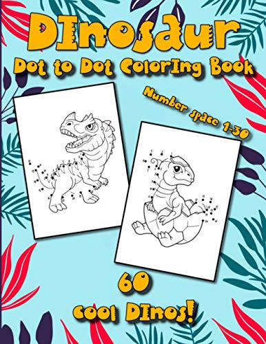 Beispielbild fr Dinosaur Dot to Dot Coloring Book: Perfect Activity Book for kids who like dinosaurs: Coloring; Dot to Dot 60 cool Dinos! zum Verkauf von Ria Christie Collections