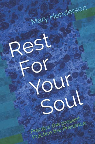 Imagen de archivo de Rest For Your Soul: Practice the present. Practice the Presence. a la venta por Goodwill Books