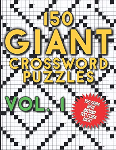 Stock image for 150 Giant Crossword Puzzles Vol. 1: A Mega Book with 150 Very Large Grids with around 700 Clues Each - Many Hours of Entertainment for Adults for sale by GreatBookPrices