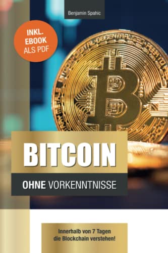 Stock image for Bitcoin ohne Vorkenntnisse: Innerhalb von 7 Tagen die Blockchain verstehen for sale by Librairie Thé à la page