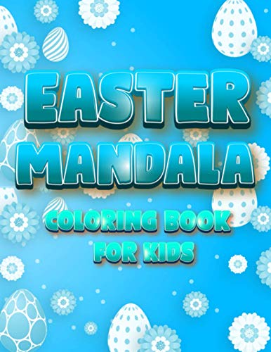 Stock image for Easter Mandala Coloring Book For Kids An A Relaxing Easter Egg, Bunnies, Chickens Coloring Book Featuring Beautifully illustrated Mandala for sale by PBShop.store US