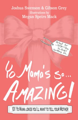 Beispielbild fr Yo Mama's So. Amazing! : 101 Yo Mama Jokes You'll Want to Tell Your Mother zum Verkauf von Better World Books