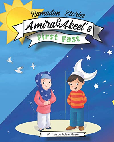 Stock image for Amira and Akeel's First Ramadan Fast: Ramadan Stories for sale by GreatBookPrices