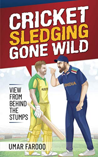 Stock image for Cricket Sledging Gone Wild: View from Behind the Stumps for sale by Ria Christie Collections