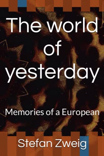 Beispielbild fr The world of yesterday: Memories of a European zum Verkauf von AwesomeBooks