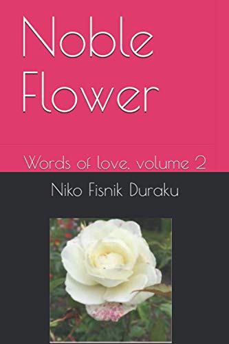 Stock image for Noble Flower: Words of love; volume 2 for sale by Ria Christie Collections