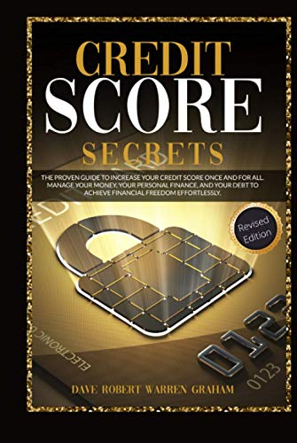 Beispielbild fr Credit Score Secrets: The Proven Guide To Increase Your Credit Score Once And For All. Manage Your Money, Your Personal Finance, And Your Debt To Achieve Financial Freedom Effortlessly. zum Verkauf von Buchpark