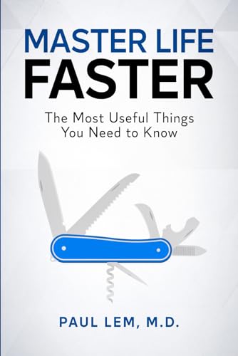 Imagen de archivo de Master Life Faster: The Most Useful Things You Need to Know a la venta por California Books