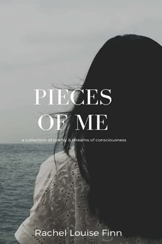 Stock image for Pieces Of Me: A collection of poetry & streams of consciousness for sale by Ria Christie Collections