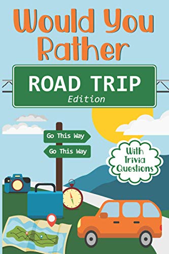 Imagen de archivo de Would You Rather Road Trip: Fun Travel Edition Game Book For The Whole Family - Kids, Teens And Adults a la venta por Zoom Books Company