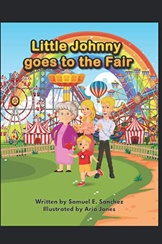 Stock image for Little Johnny Goes to the Fair 1 The Little Johnny's Adventure Series for sale by PBShop.store US