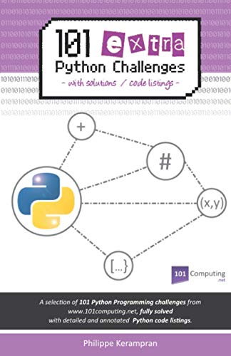 Stock image for 101 Extra Python Challenges: With Solutions / Code Listings (Python Programming Challenges by 101Computing.net) for sale by California Books