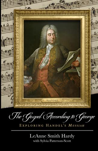 Imagen de archivo de The Gospel According to George: Exploring Handel's Messiah a la venta por Decluttr